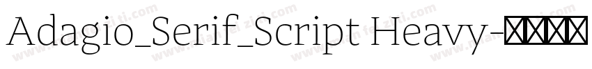 Adagio_Serif_Script Heavy字体转换